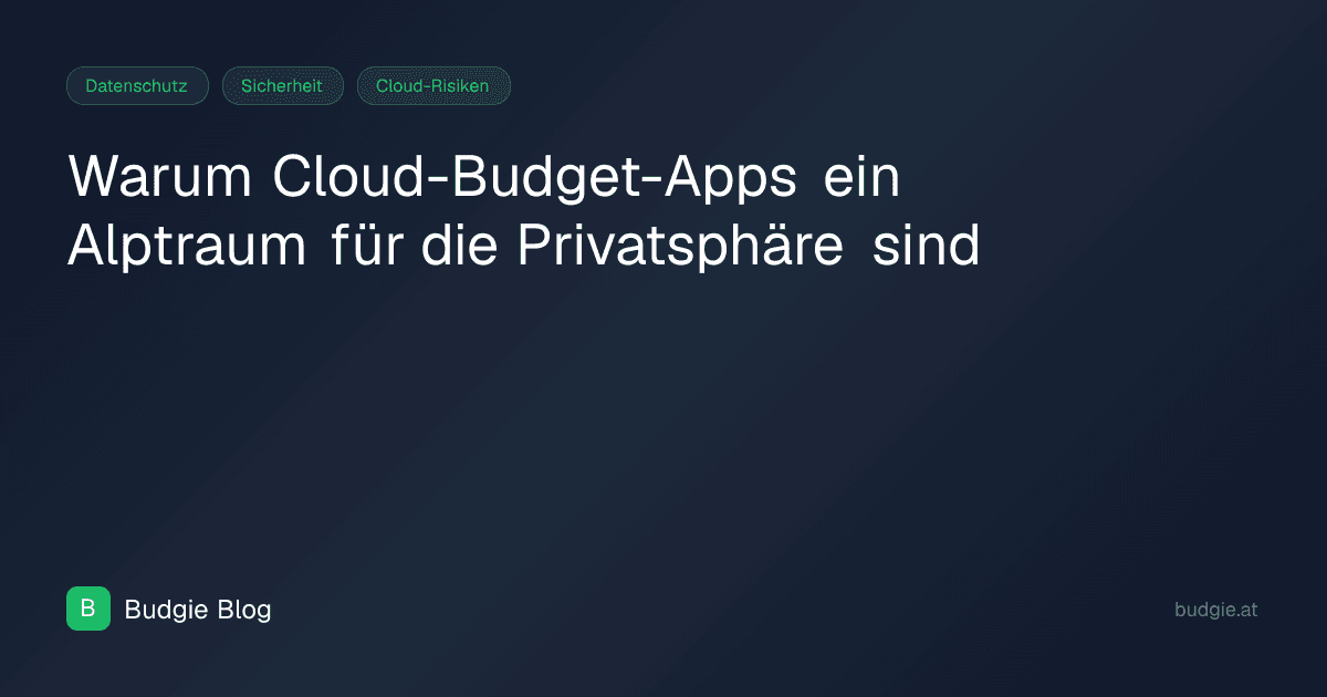 Warum Cloud-Budget-Apps ein Alptraum für die Privatsphäre sind