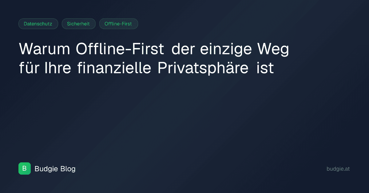 Warum Offline-First der einzige Weg für Ihre finanzielle Privatsphäre ist