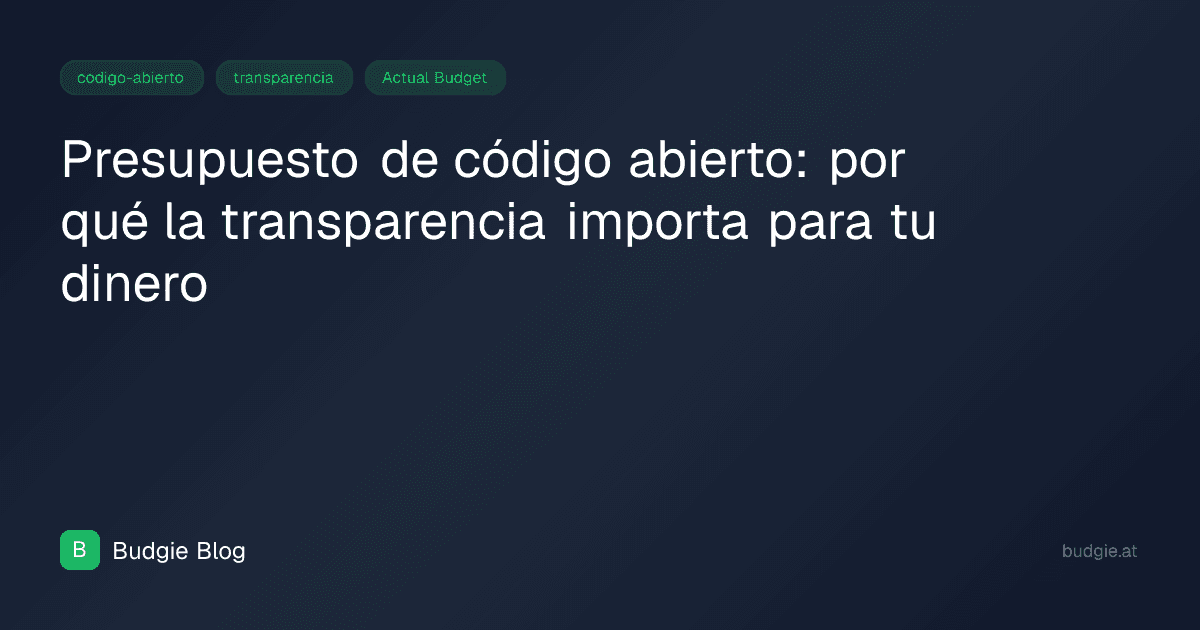 Presupuesto de código abierto: por qué la transparencia importa para tu dinero